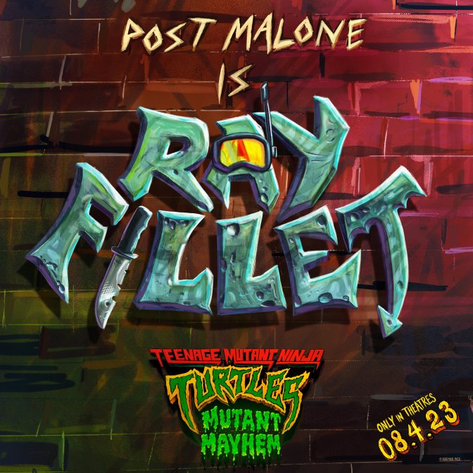 Teenage Mutant Ninja Turtles: Mutant Mayhem- Post Malone/Ray Fillet